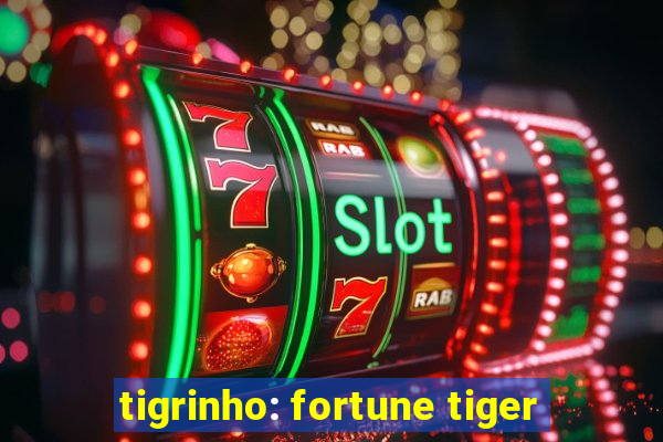 tigrinho: fortune tiger